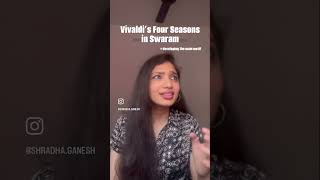 Vivaldi’s Four Seasons in Swaram | Shorts