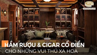 Hầm rượu vang và cigar - đẳng cấp người sành rượu - Golden House Việt Nam