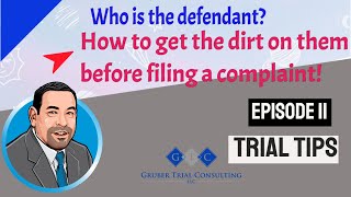 Trial Tip 11 How to get the dirt on the defendant before litigation