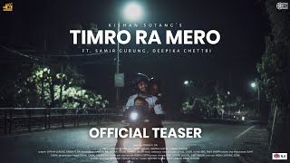 Timro ra mero || Official Teaser