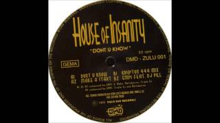 House Of Insanity - Don't U Know (Krypton 444 Mix)