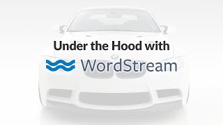 Under the Hood with WordStream