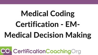 Medical Coding Certification — EM Medical Decision Making