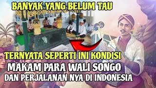 BANYAK YANG BELUM TAU❗SEPERTI INI KONDISI MAKAM DAN KISAH PARA WALI SONGO DI INDONESIA