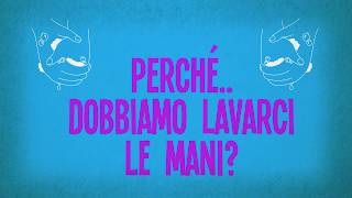 Perché dobbiamo lavarci le mani?