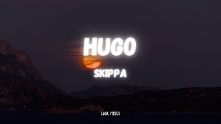 Skippa - Hugo (Lyrics)