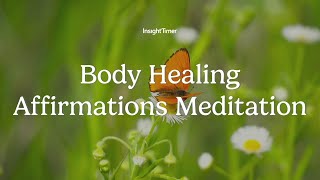 Guided Meditation | Body Healing Affirmations | Insight Timer