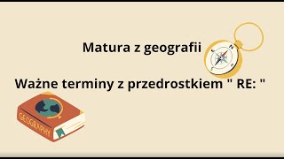 GEO. Ważne terminy z przedrostkiem  RE-