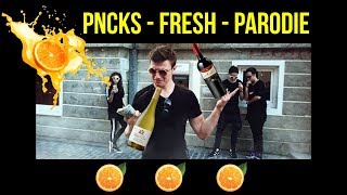 PNCKS FRESH PARODIE