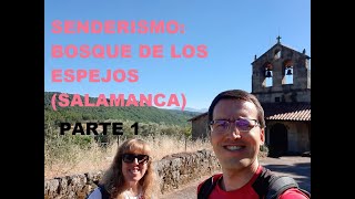 Bosque de los Espejos (Salamanca). Senderismo Parte 1