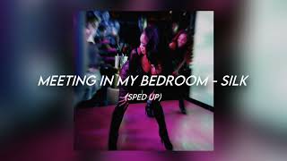 Meeting In My Bedroom - Silk [sped up]