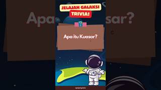 Trivia Astronomi: Apa itu Kuasar? #trivia #triviatime #shorts