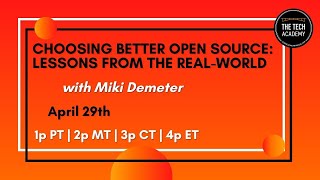 Tech Talk with Miki Demeter: Choosing Better Open Source - Lessons From The Real-World