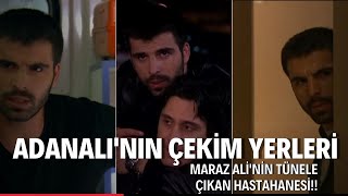 ADANALI'NIN ÇEKİM YERLERİ - MARAZ ALİ'NİN TÜNELE ÇIKAN HASTAHANESİ!!