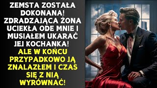 Zemsta została dokonana! Zdradzająca żona uciekła ode mnie i musiałem ukarać jej kochanka!