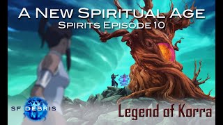 A Look at A New Spiritual Age (Legend of Korra)