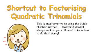 Shortcut to Factorising Quadratic Trinomials