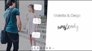 Violetta + Diego ||Unsteady||