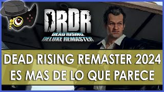 EL NUEVO REMASTER DE DEAD RISING ES MAS DE LO QUE PARECE.