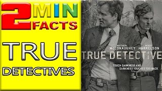 TRUE DETECTIVE Facts in 2 minutes.