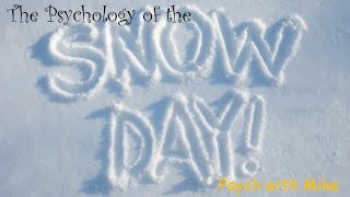 The Psychology of the Snow Day