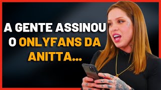 COMO É O ONLYFANS DA ANITTA? | Cortes Podcast HD