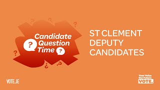 Candidate Question Time: St Clement Deputies