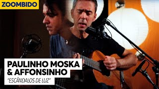 Paulinho Moska e Affonsinho - Zoombido - Escândalos de Luz