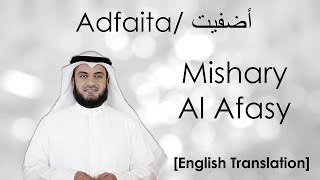 Adfaita/ أضفيت | Mishary Al Afasy (Eng Subs)