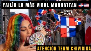 TEAM CHIVIRIKA YAILÍN LA MÁS VIRAL EN LA PARADA DOMINICANA DE MANHATAN #yailinlamásviral