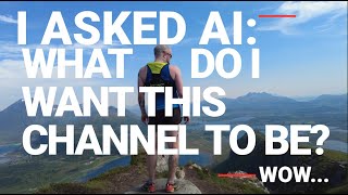 I asked AI: What do I want this channel to be? (WOW!)