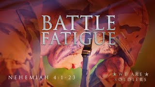 Battle Fatigue - Pastor Jeff Schreve