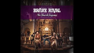 Brave Rival - The Church Sessions