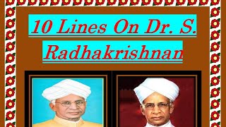 10 lines on Dr. Sarvepalli Radhakrishnan / Dr. Sarvepalli Radhakrishnan 10 lines /Essay / #Lines.