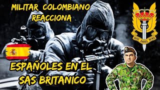 Militar ® Colombiano reacciona  a ESPAÑOLES EN EL SAS BRITANICO