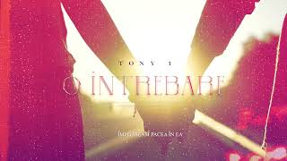 TONY 1 - O Intrebare (Official Audio)