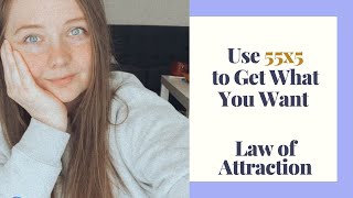 How to Use the 55x5 Manifesting Method to get Anything You Want | Law of Attraction for Beginners