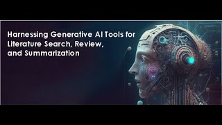 Unveiling Insights: Harnessing Generative AI Tools for Literature Search, Review, and Summarization