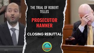 Robert Telles Trial-Prosecutor Hamner on Rebuttal