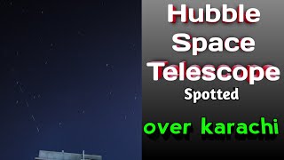 Hubble Space Telescope passing karachi skies sep 17 7 :34 pm 2021