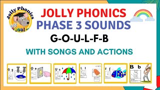 JOLLY PHONICS PHASE 3 (THREE) SOUNDS, SONGS WITH LYRICS AND ACTION  || G O U L F B