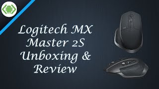 Logitech MX Master 2S Unboxing & Review