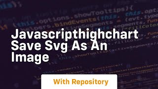 Javascripthighchart save svg as an image