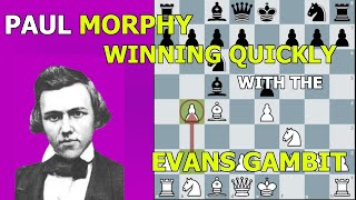 3 Times Paul Morphy Won with the Evans Gambit in 17 Moves or Less!