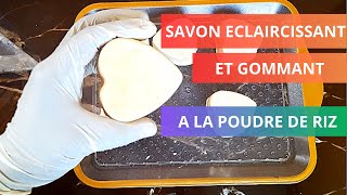 Savon éclaircissant et gommant à la poudre de riz