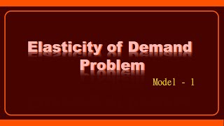 Elasticity of Demand Problem  Model 1