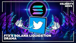 FTX's Solana Liquidation Drama