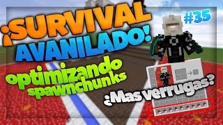 Survival Avanillado Ep. 35 - Mas Verrugas y Limpieza De SpawnChunks