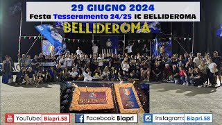 29.6.2024 FESTA IC BELLIDEROMA - TESSERAMENTO 24/25  (Video Biapri)