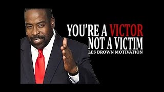 Les Brown - IT'S NOT OVER UNTIL I WIN | Motivational Speech | Les Brown Motivation